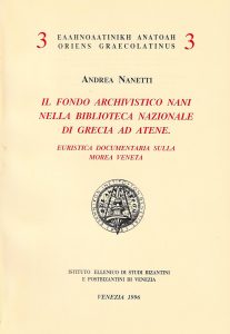 The Nani archive in the Greek National Library in Athens: documentary heuristics on the Venetian Morea